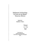 Settlement Archaeology of Cerros de Las Mesas, Veracruz, Mexico - Stark, Barbara L