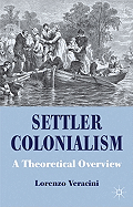 Settler Colonialism: A Theoretical Overview