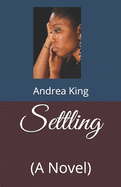 Settling: (A Novel)