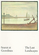 Seurat at Gravelines: The Last Landscapes