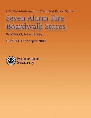 Seven Alarm Fire Boardwalk Stores, Wildwood, New Jersey - U S Fire Administration, and National Fire Data Center, and Department of Homeland Security