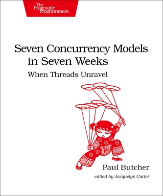 Seven Concurrency Models in Seven Weeks: When Threads Unravel - Butcher