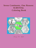 Seven Continents, One Reason: Survival Coloring Book