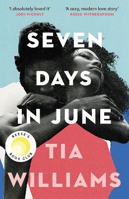 Seven Days in June: the instant New York Times bestseller and Reese's Book Club pick - Williams, Tia