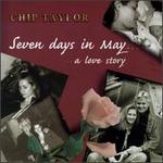 Seven Days in May - Chip Taylor