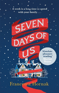 Seven Days of Us: the most hilarious and life-affirming novel about a family in crisis