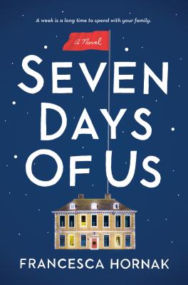 Seven Days of Us - Hornak, Francesca