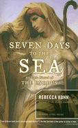 Seven Days to the Sea: An Epic Novel of the Exodus - Kohn, Rebecca