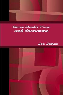 Seven Deadly Plays - Janes, Joe