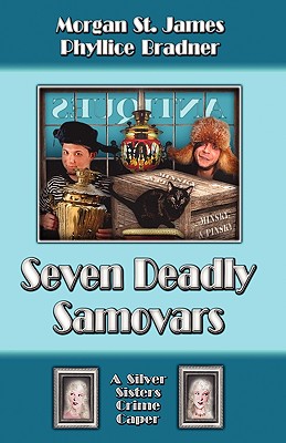 Seven Deadly Samovars - St James, Morgan, and Bradner, Phyllice