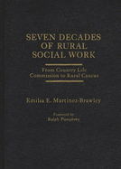 Seven Decades of Rural Social Work: From Country Life Commission to Rural Caucus