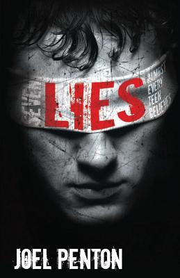 Seven Lies Almost Every Teen Believes - Penton, Joel, and Hogue, Shannah (Editor)