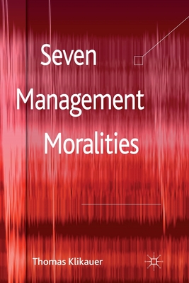 Seven Management Moralities - Klikauer, T