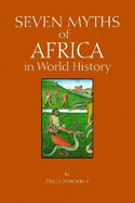 Seven Myths of Africa in World History