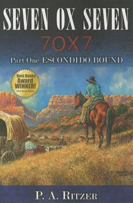 Seven Ox Seven Part One, Escondido Bound - Ritzer, P A