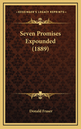 Seven Promises Expounded (1889)