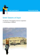 Seven Seasons at Asyut: First Results of the Egyptian-German Cooperation in Archaeological Fieldwork