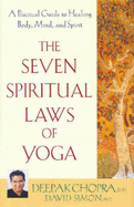 Seven Spiritual Laws of Yoga - Chopra, Deepak, M.D.