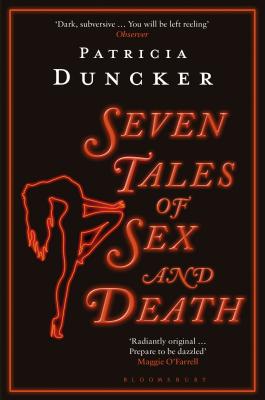 Seven Tales of Sex and Death - Duncker, Patricia