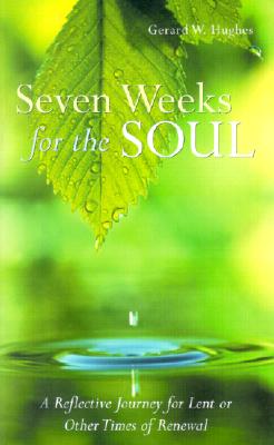 Seven Weeks for the Soul - Hughes, Gerard W