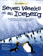 Seven Weeks on an Iceberg: A Journey to the Coldest Place on the Planet...Antarctica