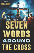 Seven Words Around the Cross