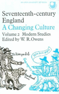 Seventeenth Century England: Modern Studies: A Changing Culture - Owens, W. R. (Volume editor)