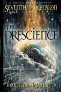 Seventh Dimension -The Prescience: A Young Adult Fantasy