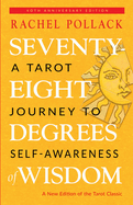 Seventy-Eight Degrees of Wisdom (Hardcover Gift Edition): A Tarot Journey to Self-Awareness