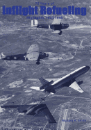 Seventy-Five Years of Inflight Refueling Highlights, 1923-1998