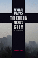 Several Ways to Die in Mexico City: An Autobiography