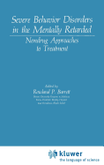 Severe Behavior Disorders in the Mentally Retarded: Nondrug Approaches to Treatment