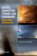 Severe Convective Storms and Tornadoes: Observations and Dynamics