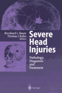 Severe Head Injuries: Pathology, Diagnosis and Treatment