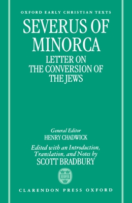 Severus of Minorca: Letter on the Conversion of the Jews - Severus of Minorca, and Bradbury, Scott (Editor)