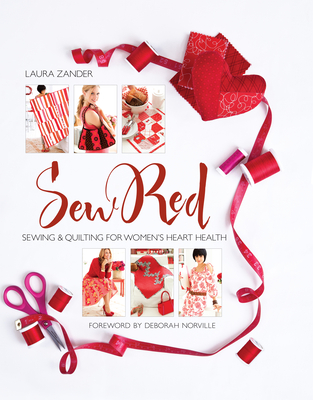 Sew Red: Sewing & Quilting for Women's Heart Health - Zander, Laura