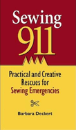 Sewing 911: Practical and Creative Rescue for Sewing Emergencies
