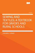 Sewing and Textiles; A Textbook for Grades and Rural Schools