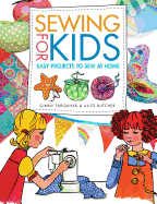 Sewing for Kids: Easy Projects to Sew at Home