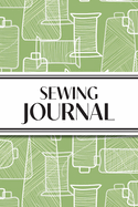 Sewing Journal (Green Thread Spools): 6"x9" Sewing Lover's Diary; Keep Your Pattern Logs, Favorite Fabric Library, and Sewing Project Plans Organized!