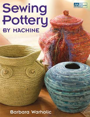 Sewing Pottery by Machine - Warholic, Barbara