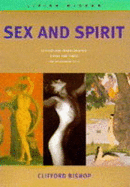 Sex and Spirit: Living Wisdom - Bishop, Clifford