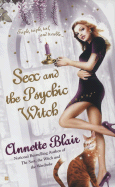 Sex and the Psychic Witch - Blair, Annette
