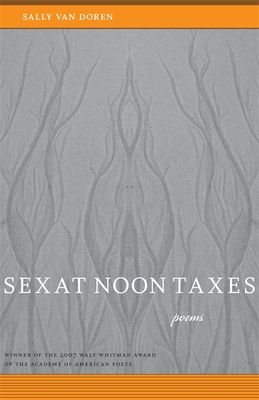 Sex at Noon Taxes: Poems - Van Doren, Sally