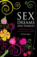 Sex Dreams and Symbols: Interpreting Your Subconscious Desires