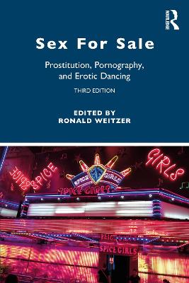 Sex For Sale: Prostitution, Pornography, and Erotic Dancing - Weitzer, Ronald (Editor)