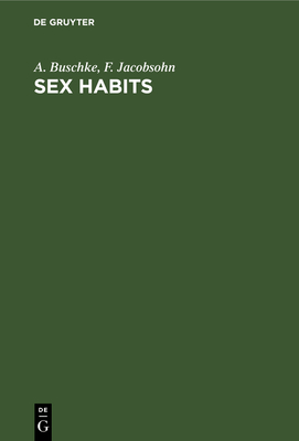 Sex Habits: A Vital Factor in Well-Being - Buschke, A., and Jacobsohn, F., and Paul, Eden (Translated by)