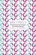 Sex Itself: The Search for Male and Female in the Human Genome