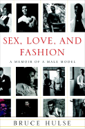 Sex, Love, and Fashion: A Memoir of a Male Model