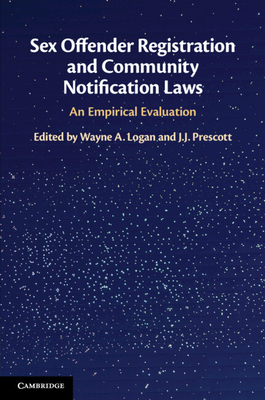 Sex Offender Registration and Community Notification Laws - Logan, Wayne A (Editor), and Prescott, J J (Editor)